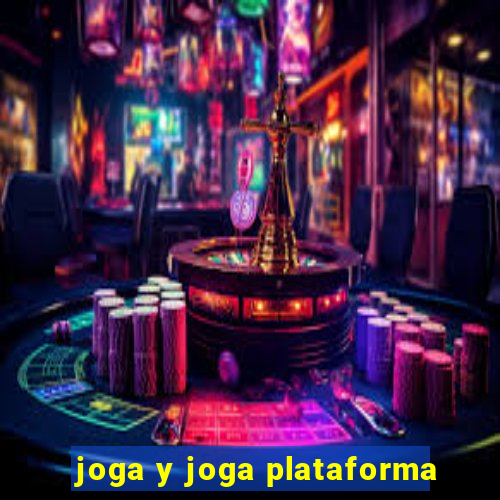 joga y joga plataforma